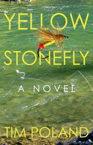 Yellow Stonefly: A Novel
