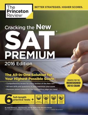 Cracking the New SAT Premium Edition with 6 Practice Tests, 2016: Created for the Redesigned 2016 Exam