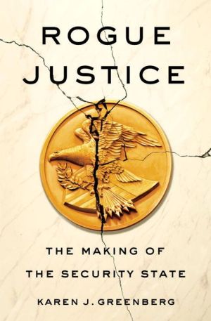 Rogue Justice: The Making of the Security State