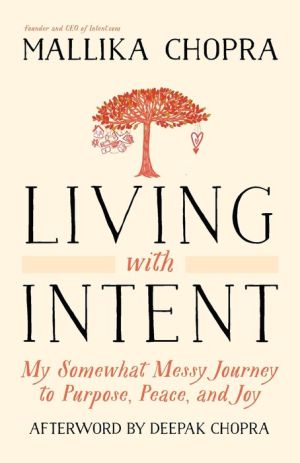 Living with Intent: My (Somewhat) Messy Journey to Purpose, Peace, and Joy