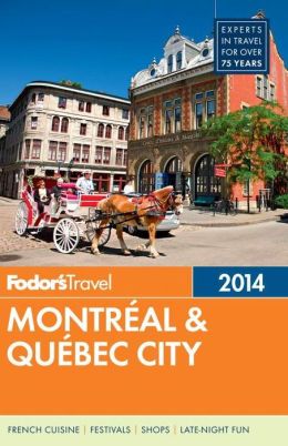 Fodor's Montreal & Quebec City 2014