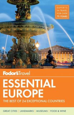 Fodor's Essential Europe: The Best of 24 Exceptional Countries