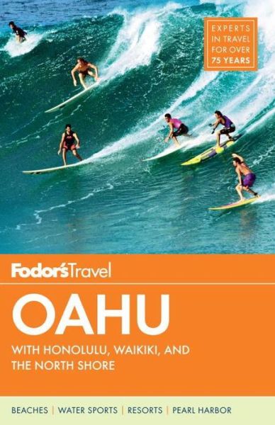 Fodor's Oahu: with Honolulu, Waikiki & the North Shore