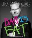 Book Cover Image. Title: Dad Is Fat, Author: Jim Gaffigan