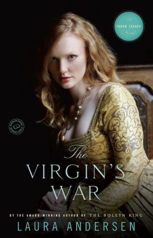 The Virgin's War: A Tudor Legacy Novel