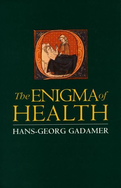 The Enigma of Health: The Art of Healing in a Scientific Age