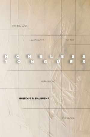 Homeless Tongues: Poetry and Languages of the Sephardic Diaspora