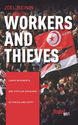 Workers and Thieves: Labor Movements and Popular Uprisings in Tunisia and Egypt