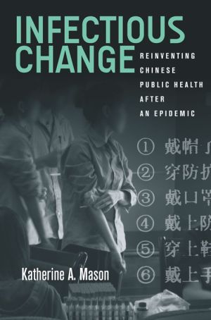 Infectious Change: Reinventing Chinese Public Health After an Epidemic