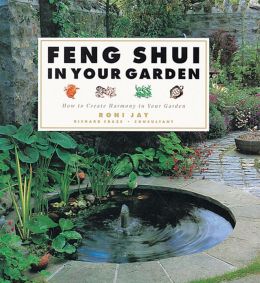 Feng Shui in Your Garden: How to Create Harmony in your Garden by ...