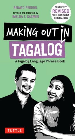 Making Out in Tagalog 2: A Tagalog Language Phrase Book