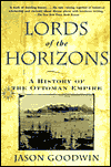 Lords of the Horizons: A History of the Ottoman Empire