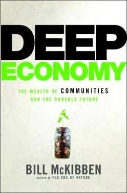 Deep Economy: The Wealth of Communities and the Durable Future