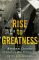 Rise to Greatness: Abraham Lincoln and America's Most Perilous Year