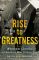 Rise to Greatness: Abraham Lincoln and America's Most Perilous Year