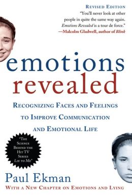 Emotions Revealed, Second Edition: Recognizing Faces and Feelings to Improve Communication and Emotional Life Paul Ekman
