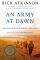 An Army at Dawn: The War in North Africa, 1942-1943