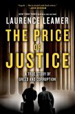 Book Cover Image. Title: The Price of Justice:  A True Story of Greed and Corruption, Author: Laurence Leamer