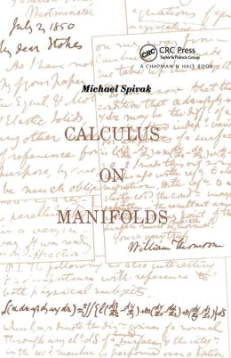 Calculus on Manifolds: A Modern Approach to Classical Theorems of Advanced Calculus