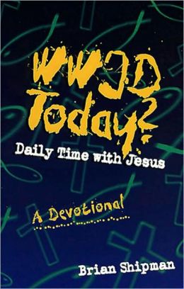 WWJD Today?: One Year of Daily Devotions for Youth