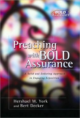 Preaching with Bold Assurance: A Solid and Enduring Approach to Engaging Exposition