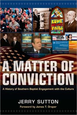 A Matter of Conviction: A History of Southern Baptist Engagement with the Culture