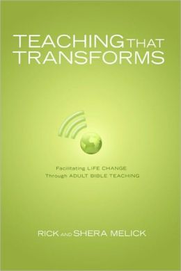 Teaching that Transforms: Facilitating Life Change through Adult Bible Teaching