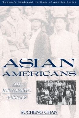 The Asian Americans: An Interpretive History