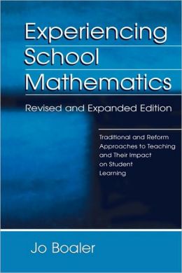 Experiencing School Mathematics: Traditional and Reform Approaches To Teaching and Their Impact on Student Learning, Revised and Expanded Edition