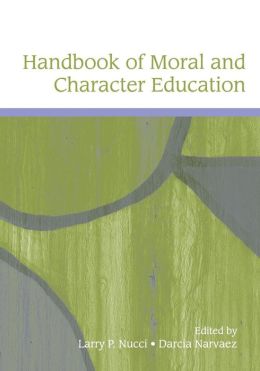 Handbook of Moral and Character Education