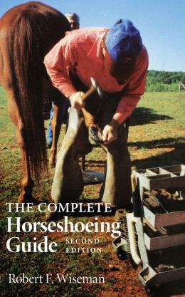 The Complete Horseshoeing Guide