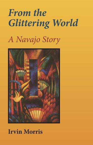 From the Glittering World: A Navajo Story