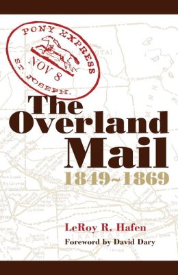 The Overland Mail Leroy R. Hafen