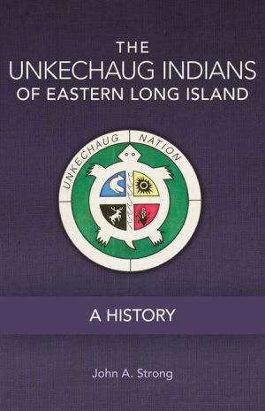 The Unkechaug Indians of Eastern Long Island: A History