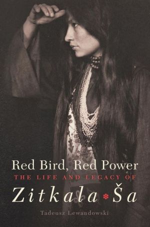 Red Bird, Red Power: The Life and Legacy of Zitkala--