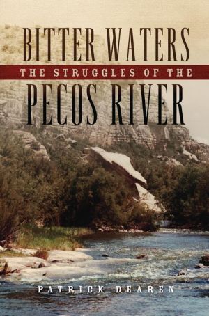 Bitter Waters: The Struggles of the Pecos River