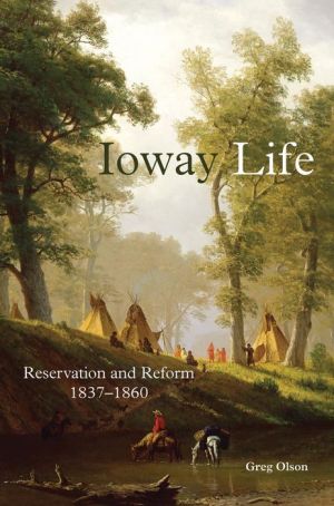Ioway Life: Reservation and Reform, 1837