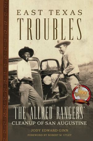 Book East Texas Troubles: The Allred Rangers' Cleanup of San Augustine