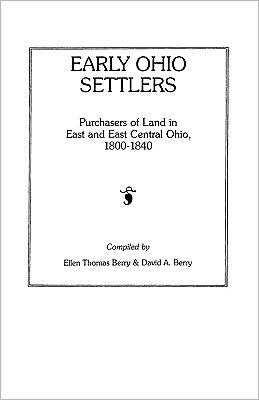 Early Ohio Settlers. Purchasers Of Land In East And East Central Ohio, 1800-1840
