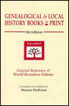Genealogical and Local History Books in Print: General Reference and World Resources Volume