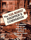 The Flea Market Shopper's Companion: A Complete Guide for Buyers and Sellers Coast to Coast