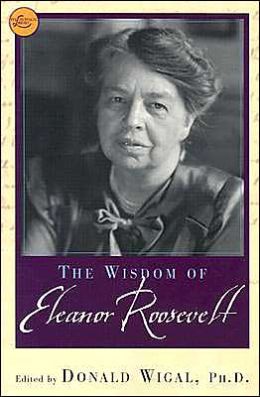 The Wisdom of Eleanor Roosevelt