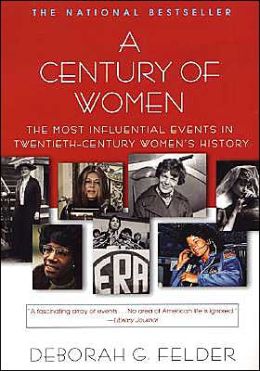 A Century of Women: The Most Influential Events in Twentieth-Century Women's History