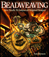 Beadweaving: New Needle Techniques and Original Designs