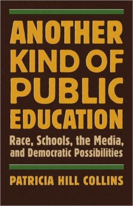 Another Kind of Public Education: Race, Schools, the Media, and Democratic Possibilities