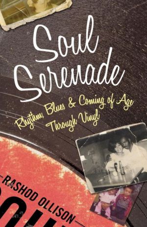 Soul Serenade: Rhythm, Blues & Coming of Age Through Vinyl
