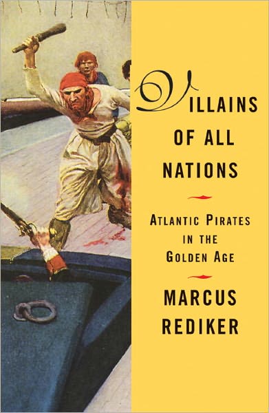 Villains of All Nations: Atlantic Pirates in the Golden Age