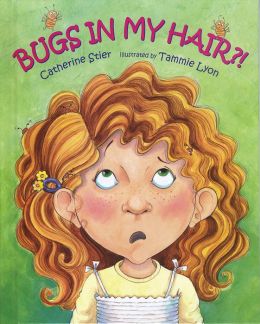 Bugs In My Hair?! Catherine Stier and Tammie Lyon