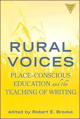 Rural Voices: Place-Conscious Education and the Teaching of Writing