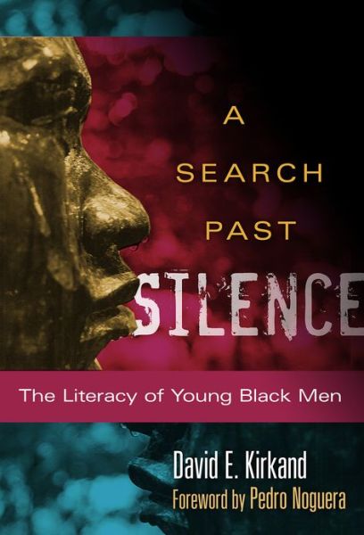 A Search Past Silence: The Literacy of Young Black Men
